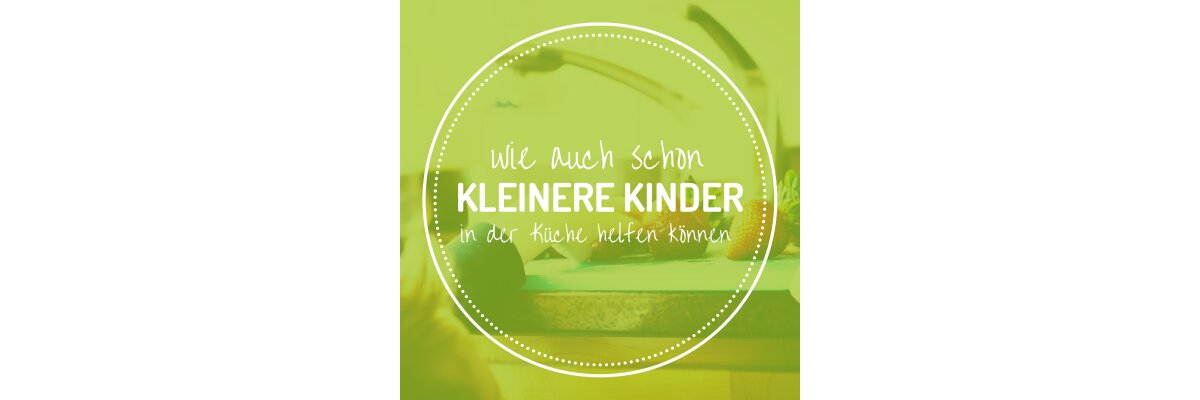 Wie auch schon kleine Kinder in der Küche helfen können Wie auch schon kleine Kinder in der Küche helfen können - Wie Kinder dank Lernturm in der Küche helfen können